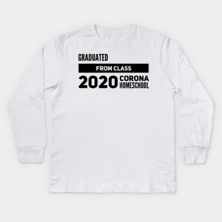 Graduate Class of 2020 - Corona Homeschool - T-Shirt Kids Long Sleeve T-Shirt